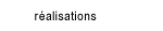 r�alisations